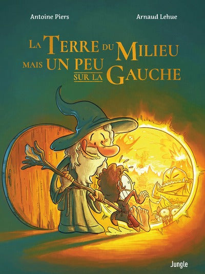 LA TERRE DU MILIEU MAIS UN PEU SUR LA GAUCHE - Tome 1