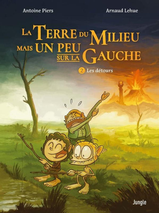 LA TERRE DU MILIEU MAIS UN PEU SUR LA GAUCHE - Tome 2